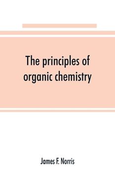 portada The principles of organic chemistry (en Inglés)