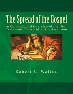 portada The Spread of the Gospel: A Chronological Overview of the New Testament Church After the Ascension (in English)
