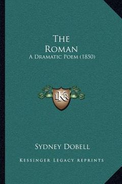 portada the roman: a dramatic poem (1850) (en Inglés)