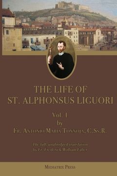 portada The Life of St. Alphonsus Liguori: Vol. 1 (en Inglés)