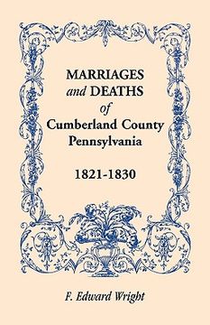 portada marriages and deaths of cumberland county, [pennsylvania], 1821-1830 (en Inglés)