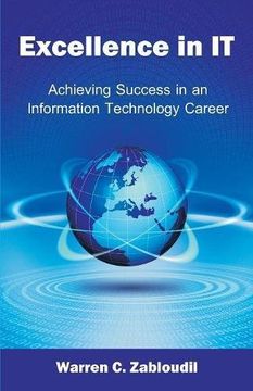 portada Excellence in it: Achieving Success in an Information Technology Career (en Inglés)