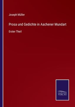 portada Prosa und Gedichte in Aachener Mundart: Erster Theil (in German)
