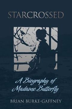 portada Starcrossed: A Biography of Madame Butterfly (en Inglés)