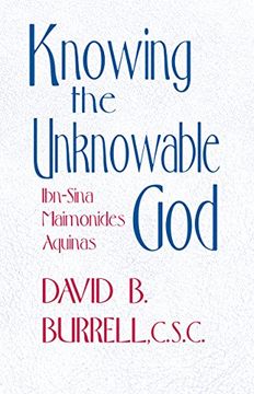 portada Knowing the Unknowable God: Ibn Sina, Maimonides, Aquinas (en Inglés)