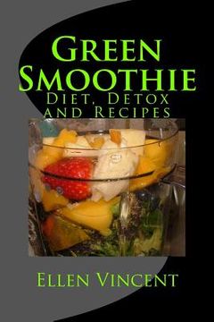 portada Green Smoothie: Diet, Detox and Recipes (en Inglés)