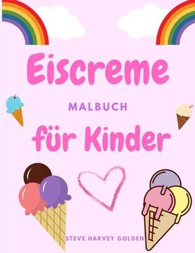 portada Eiscreme-Malbuch für Kinder: Desserts-Malbuch für Vorschüler Nettes Eiscreme-Malbuch für Kinder