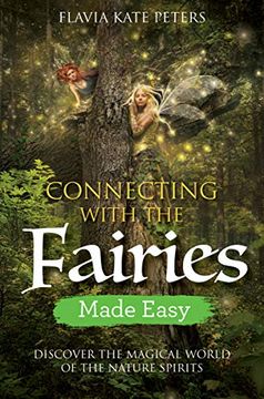portada Connecting With the Fairies Made Easy: Discover the Magical World of the Nature Spirits (en Inglés)