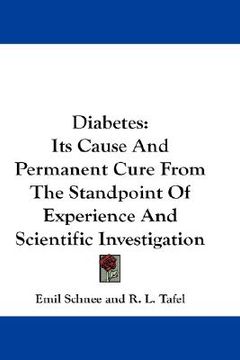 portada diabetes: its cause and permanent cure from the standpoint of experience and scientific investigation (in English)