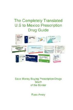 portada completely translated u.s. to mexico prescription drug guide (en Inglés)