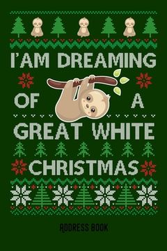 portada I'am dreaming of a great white christmas: sweet elk / moose- Phone & contact book -All contacts at a glance - 120 pages in alphabetical order / size 6 (en Inglés)