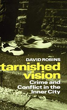 portada Tarnished Vision: Crime and Conflict in the Inner City (Oxford Paperback) (en Inglés)