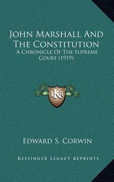 portada john marshall and the constitution: a chronicle of the supreme court (1919) (en Inglés)