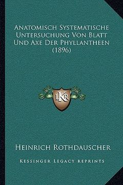 portada Anatomisch Systematische Untersuchung Von Blatt Und Axe Der Phyllantheen (1896) (en Alemán)