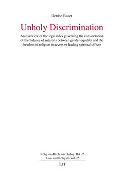 portada Unholy Discrimination: An Overview on the Legal Rules Governing the Consideration of the Balance of Interests Between Gender Equality and the Freedom. Spiritual Offices (Religionsrecht im Dialog) (en Inglés)