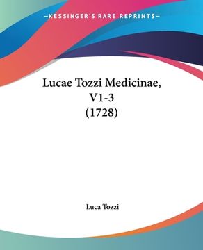 portada Lucae Tozzi Medicinae, V1-3 (1728) (in Italian)