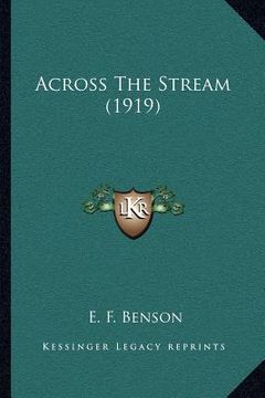 portada across the stream (1919) (en Inglés)