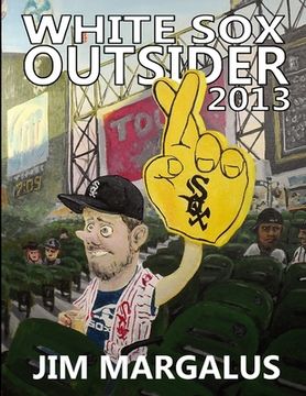 portada White Sox Outsider 2013 (en Inglés)