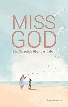 portada Miss God: Ein Gespräch Über das Leben (in German)