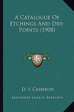 portada a catalogue of etchings and dry-points (1908) (in English)