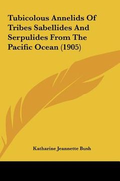 portada tubicolous annelids of tribes sabellides and serpulides from the pacific ocean (1905) (en Inglés)