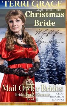 portada Mail Order Bride: Christmas Bride - A Gift For Benjamin: Clean Historical Romance (en Inglés)