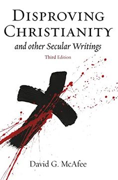 portada Disproving Christianity: And Other Secular Writings (in English)