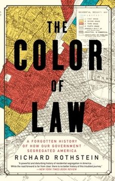 The Color of Law: A Forgotten History of How Our Government Segregated America (en Inglés)