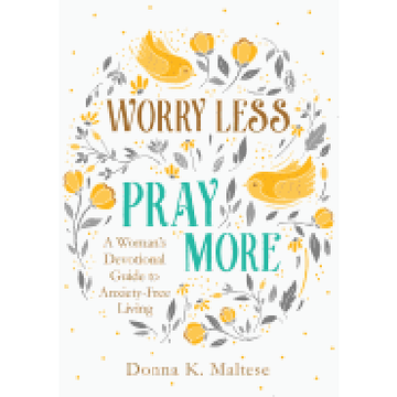 portada Worry Less, Pray More: A Woman's Devotional Guide to Anxiety-Free Living 
