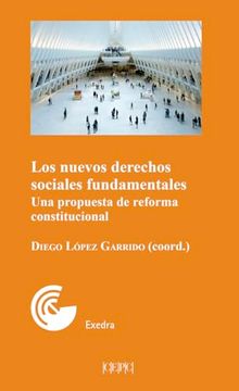 portada Los Nuevos Derechos Sociales Fundamentales: Una Propuesta de Reforma Constitucional (in Spanish)