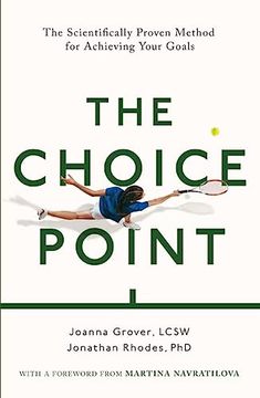 portada The Choice Point: The Scientifically Proven Method for Achieving Your Goals