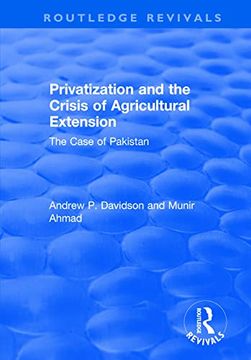 portada Privatization and the Crisis of Agricultural Extension: The Case of Pakistan: The Case of Pakistan (en Inglés)