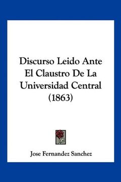 portada Discurso Leido Ante el Claustro de la Universidad Central (1863) (in Spanish)