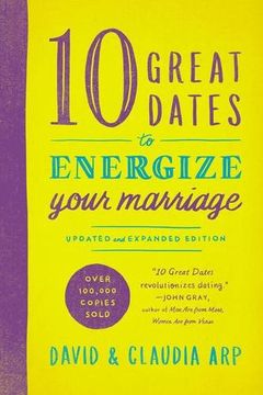 portada 10 Great Dates to Energize Your Marriage: Updated and Expanded Edition (en Inglés)