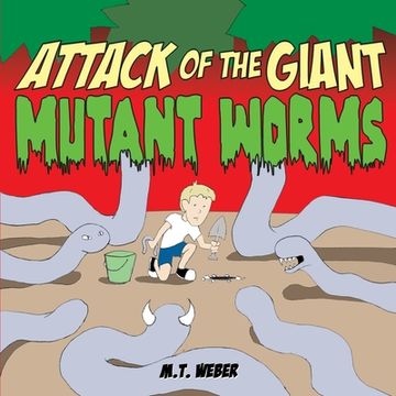 portada Attack of the Giant Mutant Worms (en Inglés)