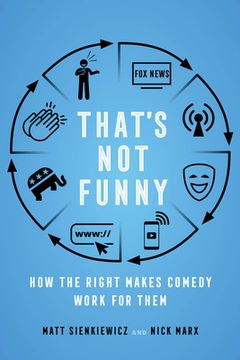 portada That'S not Funny: How the Right Makes Comedy Work for Them 