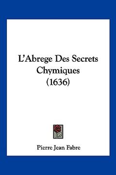 portada L'Abrege Des Secrets Chymiques (1636) (in French)
