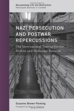 portada Nazi Persecution and Postwar Repercussions: The International Tracing Service Archive and Holocaust Research (en Inglés)