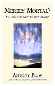 portada merely mortal?: can you survive your own death?