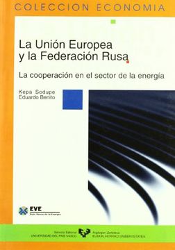 portada La Unión Europea y la Federación Rusa. La cooperación en el sector de la energía (Serie de Economía y Empresa)