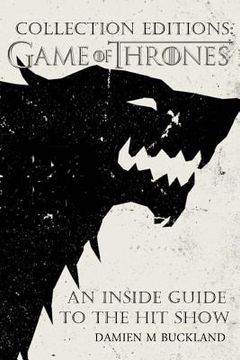 portada Collection Editions: Game of Thrones: : An Inside Guide to the Hit Show (en Inglés)