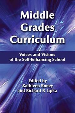 portada Middle Grades Curriculum: Voices and Visions of the Self-Enhancing School (en Inglés)