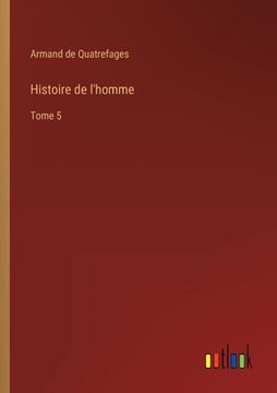 portada Histoire de l'homme: Tome 5 (in French)