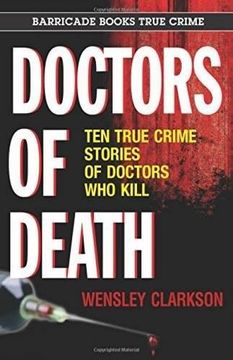 portada Doctors of Death: Ten True Crime Stories of Doctors Who Kill (en Inglés)