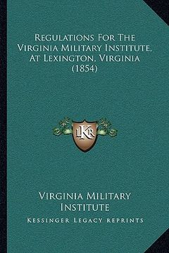 portada regulations for the virginia military institute, at lexington, virginia (1854) (in English)
