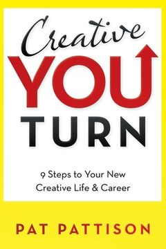 portada Creative You Turn: 9 Steps to Your New Creative Life & Career (in English)