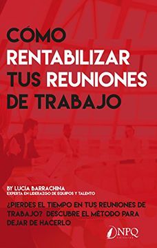 portada Como Rentabilizar tus Reuniones de Trabajo (in Spanish)