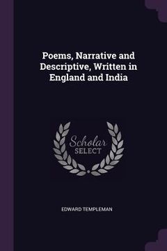 portada Poems, Narrative and Descriptive, Written in England and India (en Inglés)