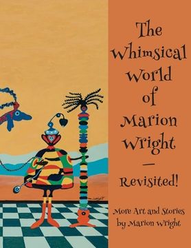 portada The Whimsical World of Marion Wright--Revisited! More art and Stories by Marion Wright (in English)