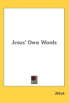 portada jesus' own words (in English)